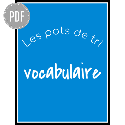 PDF — VOCABULAIRE ECRIT | LES POTS DE TRI