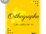 PDF — ORTHOGRAPHE | LES POTS DE TRI