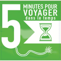 5 MIN POUR VOYAGER DANS LE TEMPS