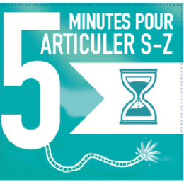 5 MIN POUR ARTICULER /S-Z/